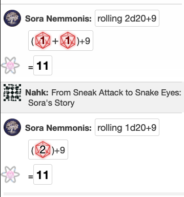 Sora rolling two 1s and a 2. Nahk says From Sneak Attack to Sneak Eyes: Sora's Story